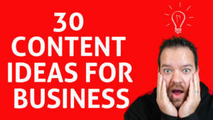 30 Content Ideas For Businesses